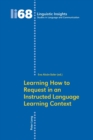Learning How to Request in an Instructed Language Learning Context - Book