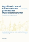 Olga Neuwirths Und Elfriede Jelineks Gemeinsames Musiktheaterschaffen : Aesthetik, Libretto, Analyse, Rezeption - Book