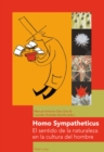 Homo Sympatheticus : El Sentido de la Naturaleza En La Cultura del Hombre - Book