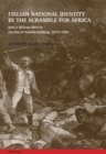 Italian National Identity in the Scramble for Africa : Italy’s African Wars in the Era of Nation-building, 1870-1900 - Book
