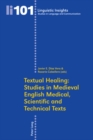 Textual Healing: Studies in Medieval English Medical, Scientific and Technical Texts - Book