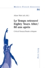 'Le Temps retrouve' Eighty Years After/80 ans apres : Critical Essays / Essais critiques - Book