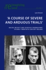 'A Course of Severe and Arduous Trials' : Bacon, Beckett and Spurious Freemasonry in Early Twentieth-Century Ireland - Book