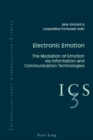 Electronic Emotion : The Mediation of Emotion via Information and Communication Technologies - Book