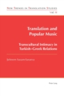 Translation and Popular Music : Transcultural Intimacy in Turkish-Greek Relations - Book