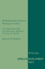 Rethinking Development Strategies in Africa : The Triple Partnership as an Alternative Approach - The Case of Uganda - Book