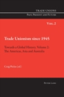 Trade Unionism since 1945: Towards a Global History. Volume 2 : The Americas, Asia and Australia - Book