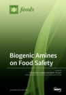 Biogenic Amines on Food Safety - Book