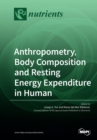 Anthropometry, Body Composition and Resting Energy Expenditure in Human - Book