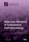 Molecular Research of Endometrial Pathophysiology - Book