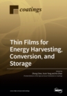 Thin Films for Energy Harvesting, Conversion, and Storage - Book