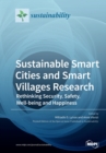 Sustainable Smart Cities and Smart Villages Research : Rethinking Security, Safety, Well-being and Happiness - Book