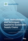 Tools, Methodologies and Techniques Applied to Sustainable Supply Chains - Book