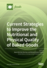 Current Strategies to Improve the Nutritional and Physical Quality of Baked Goods - Book