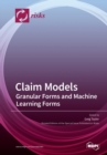 Claim Models : Granular Forms and Machine Learning Forms - Book