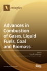 Advances in Combustion of Gases, Liquid Fuels, Coal and Biomass - Book