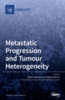 Metastatic Progression and Tumour Heterogeneity - Book
