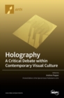 Holography-A Critical Debate within Contemporary Visual Culture - Book