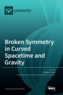 Broken Symmetry in Curved Spacetime and Gravity - Book