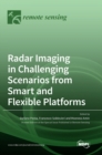Radar Imaging in Challenging Scenarios from Smart and Flexible Platforms - Book