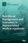 Nutritional Management and Outcomes in Malnourished Medical Inpatients - Book