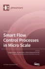 Smart Flow Control Processes in Micro Scale Volume 2 - Book
