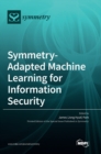 Symmetry-Adapted Machine Learning for Information Security - Book