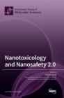 Nanotoxicology and Nanosafety 2.0 - Book
