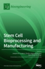 Stem Cell Bioprocessing and Manufacturing - Book