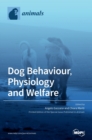 Dog Behaviour, Physiology and Welfare - Book