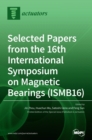 Selected Papers from the 16th International Symposium on Magnetic Bearings (ISMB16) - Book