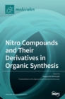 Nitro Compounds and Their Derivatives in Organic Synthesis - Book
