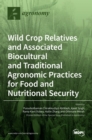 Wild Crop Relatives and Associated Biocultural and Traditional Agronomic Practices for Food and Nutritional Security - Book