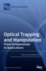 Optical Trapping and Manipulation : From Fundamentals to Applications - Book