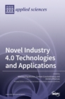 Novel Industry 4.0 Technologies and Applications - Book