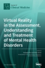 Virtual Reality in the Assessment, Understanding and Treatment of Mental Health Disorders - Book