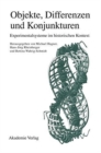 Objekte Differenzen Und Konjunkturen Experimentalsysteme Im Historischen Kontext - Book