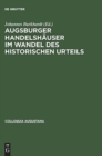 Augsburger Handelshaeuser Im Wandel DES Historischen Urteils - Book