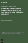 Bio-Bibliographien : Brandenburgische Gelehrte der Fruhen Neuzeit, Berlin-Colln 1640-1688 - Book
