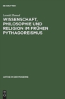 Wissenschaft, Philosophie Und Religion Im Fruehen Pythagoreismus (Paper Only) - Book