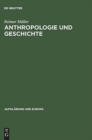 Anthropologie Und Geschichte - Book