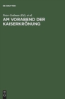 Am Vorabend Der Kaiserkronung : Das Epos Karolus Magnus Et Leo Papa Und Der Papstbesuch in Paderborn 799 - Book