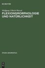 Flexionsmorphologie und Naturlichkeit - Book