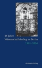 25 Jahre Wissenschaftskolleg Zu Berlin : 1981-2006 - Book