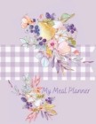 Weekly Meal Planner : My menu- weekly meal planner with unique design - Book