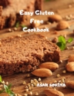 Easy Gluten-Free Cookbook : Fast and Fuss-Free Recipes for Busy People on a Gluten-Free Diet - Book