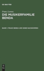 Die Musikerfamilie Benda, Band 1, Franz Benda und seine Nachkommen - Book
