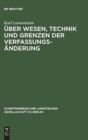 Uber Wesen, Technik und Grenzen der Verfassungsanderung : Vortrag gehalten vor der Berliner Juristischen Gesellschaft am 30. Juni 1960 - Book