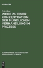 Wege Zu Einer Konzentration Der Mundlichen Verhandlung Im Prozeß : Vortrag Gehalten VOR Der Berliner Juristischen Gesellschaft Am 13. Oktober 1965 - Book