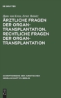 ?rztliche Fragen der Organtransplantation. Rechtliche Fragen der Organtransplantation - Book